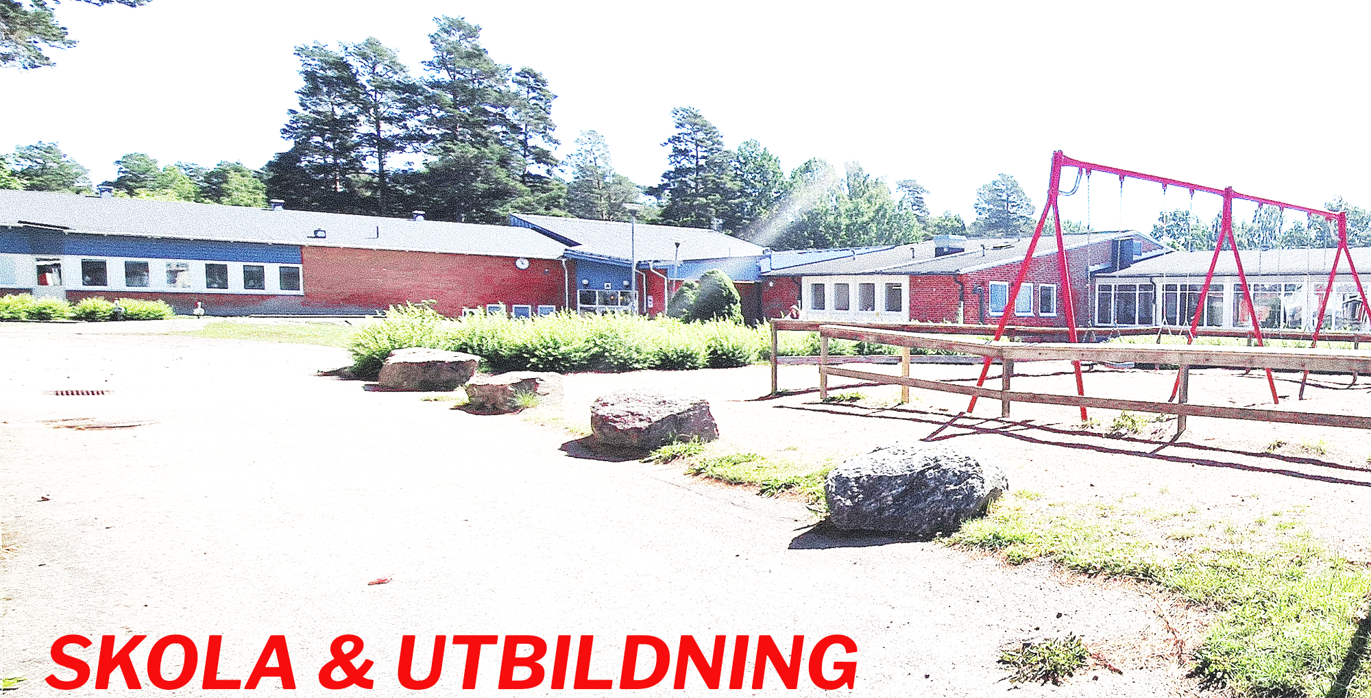 En skolbyggnad med en skolgård framför, med grönska, stenar och gungor. Text i bild: Skola & utbildning
