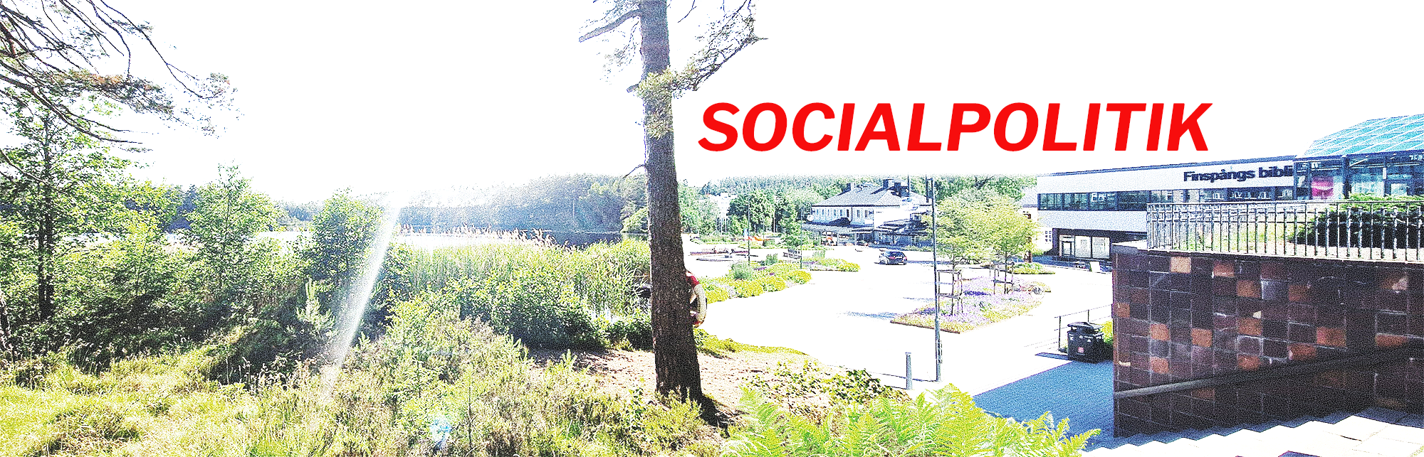 Till vänster i bild en skog med en sjö. Till höger i bild del av Finspångs centrum. Text i bild: socialpolitik